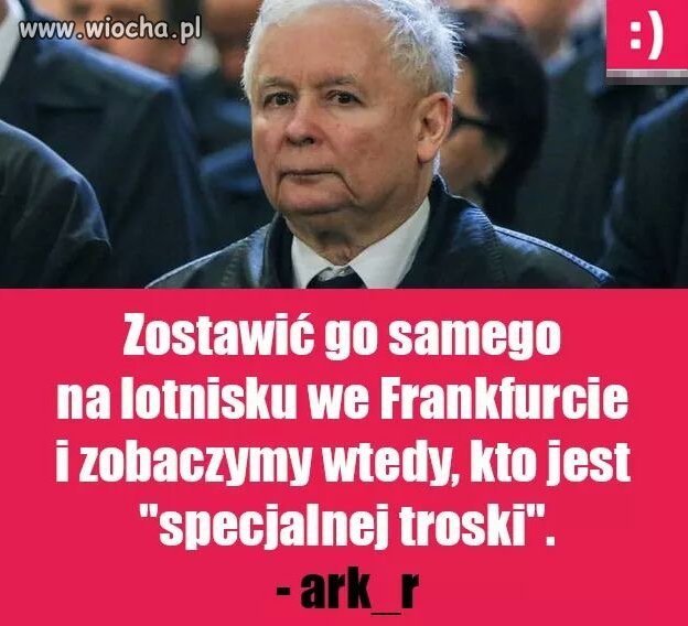 On nawet w Radomiu potrzebował by pomocy