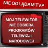 Nie oglądam TVPiS oczyvistym powinno być, że nie płacę