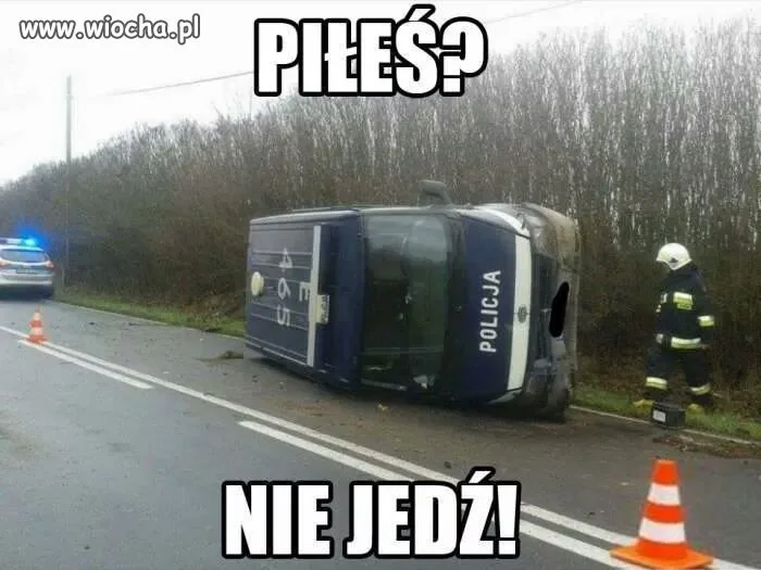 Piłeś?