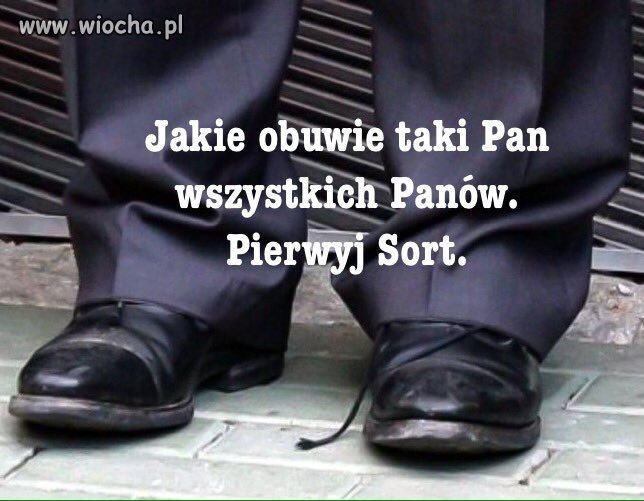 Jaśnie Pan z brudnymi butami i zepsutymi zębami 