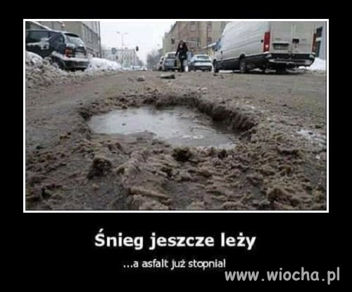 Śnieg jeszcze leży, a asfalt...