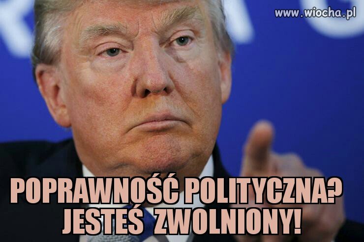Czas tą popaprawność polityczną 