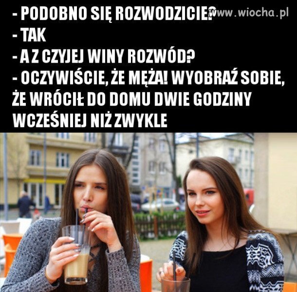 Bo z dziewczynami nigdy nie wie się oj nie wie się.