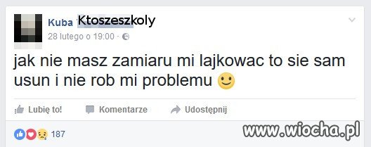 Chcesz być moim znajomym to musisz lajkować