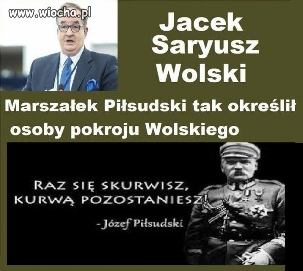 Słowa Piłsudskiego pasują do opisu Saryusz-Wolskiego