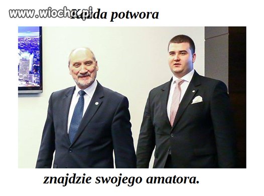 Każda potwora...