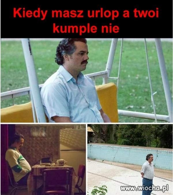 Kiedy masz urlop a Twoi kumple nie