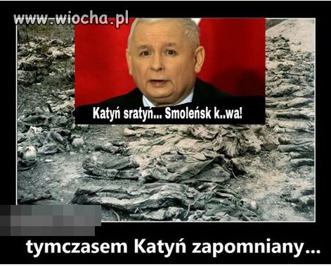 Katyń? A tam cicho być...!