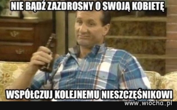 I po co zazdrość...?