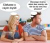 Może myśli o mnie...