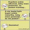 Myśl dwa razy zanim coś zrobisz