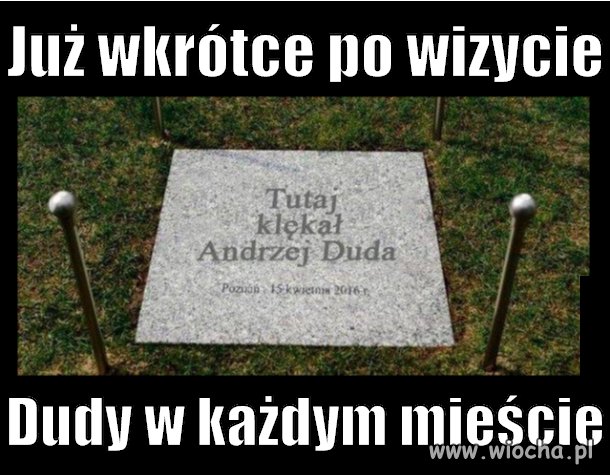 Już wkrótce po wizycie Dudy w każdym mieście