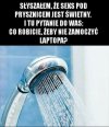 Też słyszałem