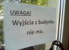 Wyjścia nie ma!