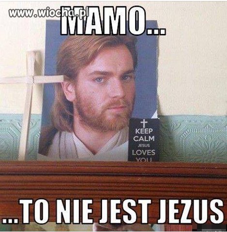 Powtarzam Jezus był podobny do dzisiejszych