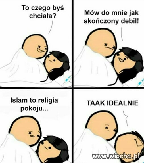 ,,Mów do mnie jak skończony debil".