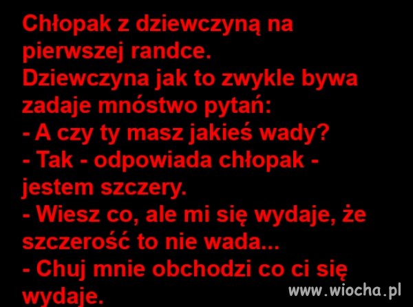 Ważne, że jest szczery.