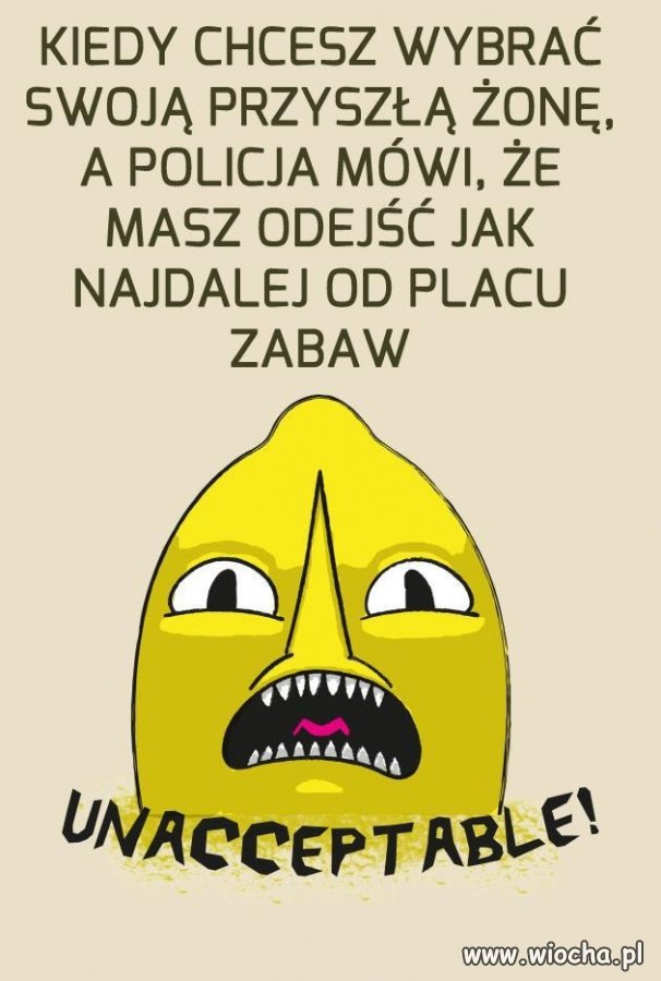 Nie ma nawet takiej opcji!