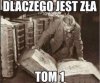 Dlaczego jest zła