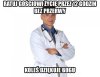 Lekarze tak mają