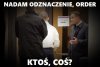 Ktoś coś...