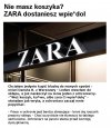ZARA dostaniesz wpied^l