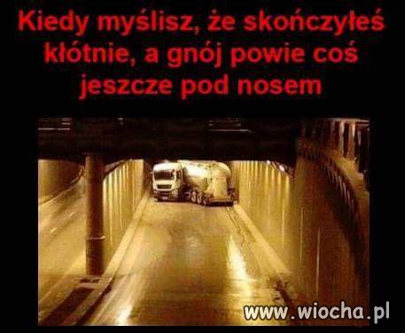 Kiedy myślisz że skończyłeś kłótnie