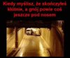 Kiedy myślisz że skończyłeś kłótnie