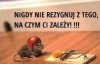 Nie rezygnuj