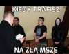 Kiedy trafisz