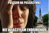 Poszła na pielgrzymkę