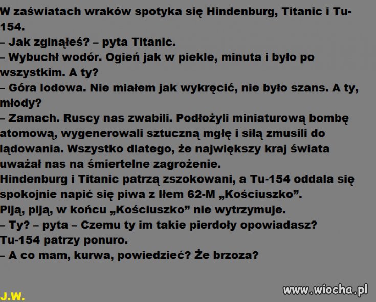 Pozwolę sobie dodać mały dowcip. 