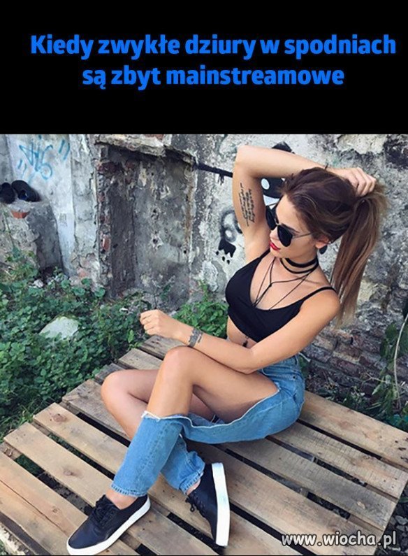 Dziury w spodniach...