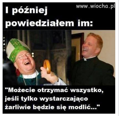 No i wymodlili