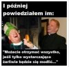 No i wymodlili