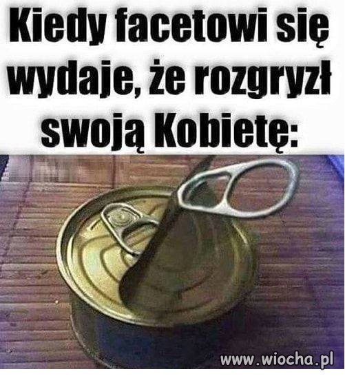 Kiedy myślisz że rozgryzłeś