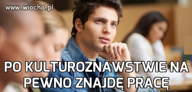 Po kulturoznawstwie na pewno znajdę pracę