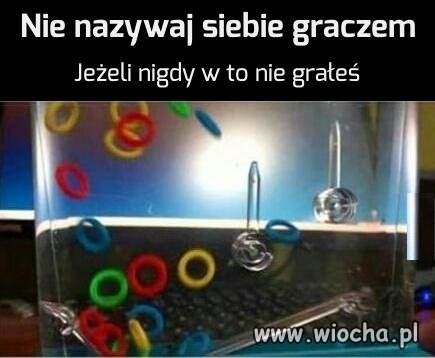 Nie nazywaj siebie graczem