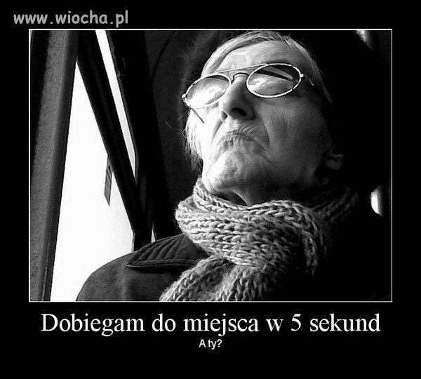 A ja ustępuję w 5 sekund.
