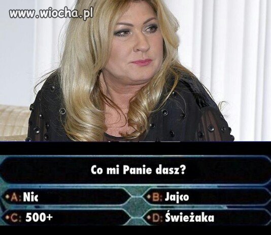Co mi Panie dasz?