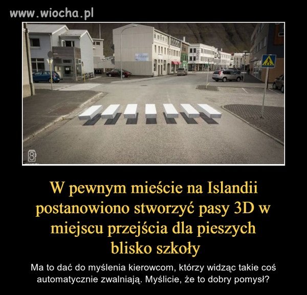 Każdy pomysł zwiększający bezpieczeństwo jest dobry.