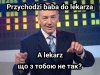 Przychodzi baba do lekarza