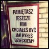 Pamiętasz jeszcze kim