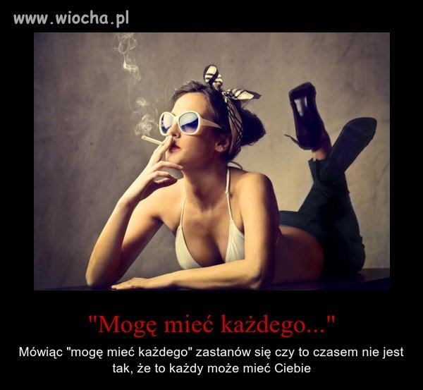 Z cyklu mogę mieć każdego