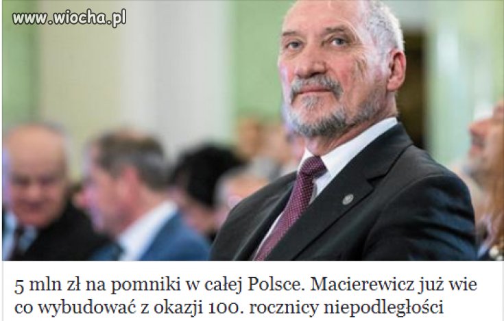 Się nie nadają do polityki to stawiać będą wszędzie pomniki 