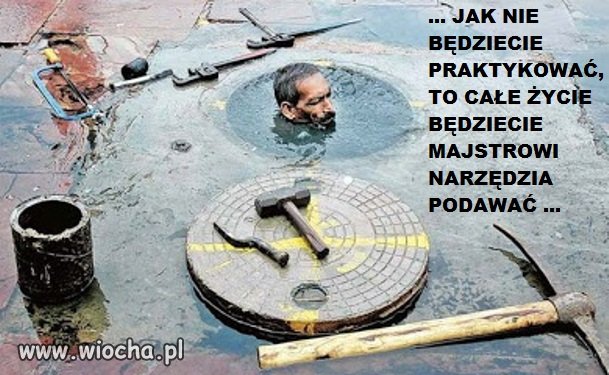 Ucz się dziecię, ucz ...