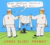 Taka będzie prawda.