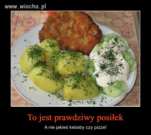 To jest prawdziwy posiłek 