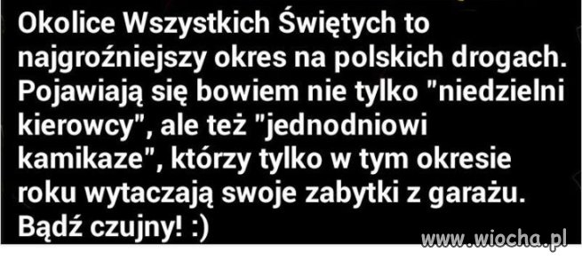 Uważajcie na siebie ...