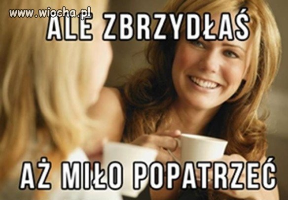 Koleżanki...
